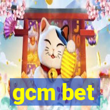 gcm bet